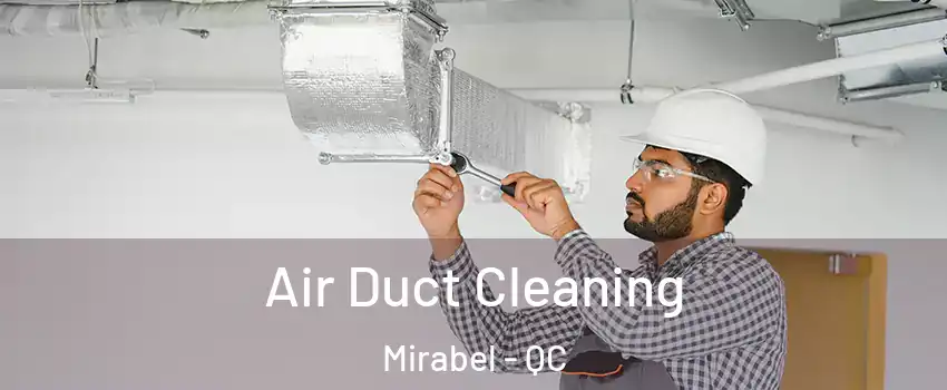  Air Duct Cleaning Mirabel - QC