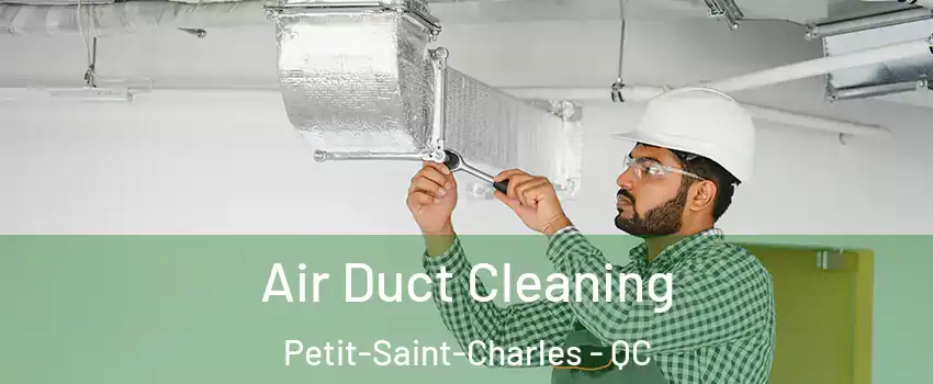  Air Duct Cleaning Petit-Saint-Charles - QC