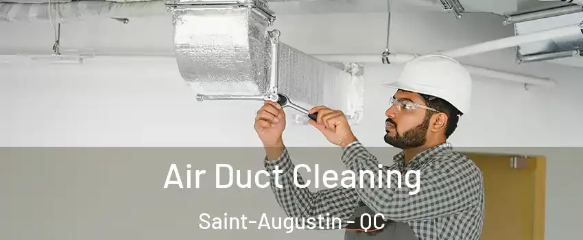  Air Duct Cleaning Saint-Augustin - QC