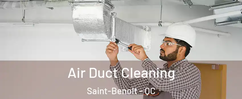  Air Duct Cleaning Saint-Benolt - QC