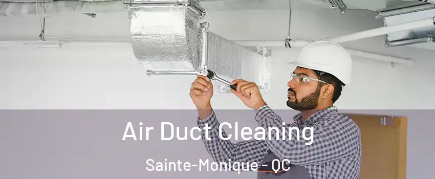  Air Duct Cleaning Sainte-Monique - QC
