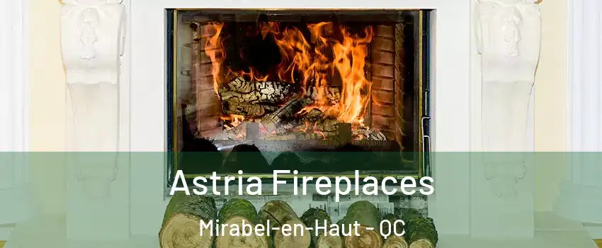  Astria Fireplaces Mirabel-en-Haut - QC