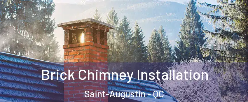  Brick Chimney Installation Saint-Augustin - QC