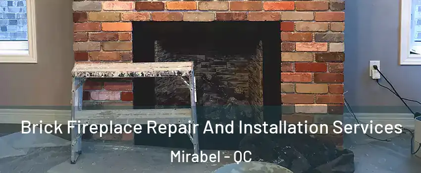  Brick Fireplace Repair And Installation Services Mirabel - QC