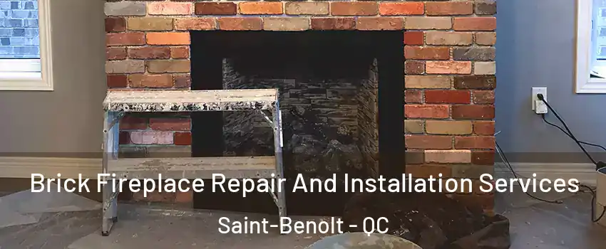  Brick Fireplace Repair And Installation Services Saint-Benolt - QC