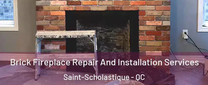  Brick Fireplace Repair And Installation Services Saint-Scholastique - QC