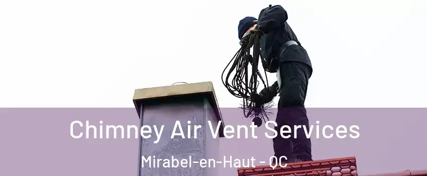  Chimney Air Vent Services Mirabel-en-Haut - QC