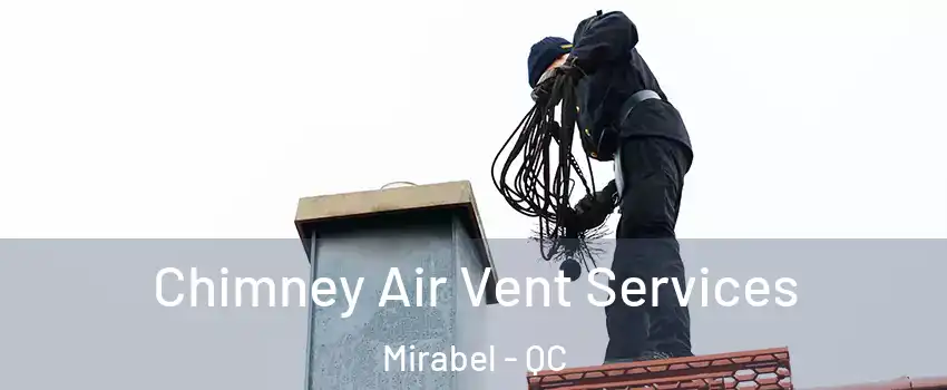  Chimney Air Vent Services Mirabel - QC
