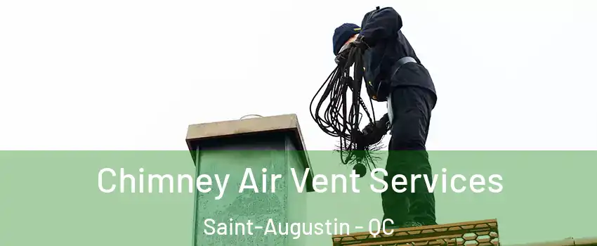  Chimney Air Vent Services Saint-Augustin - QC