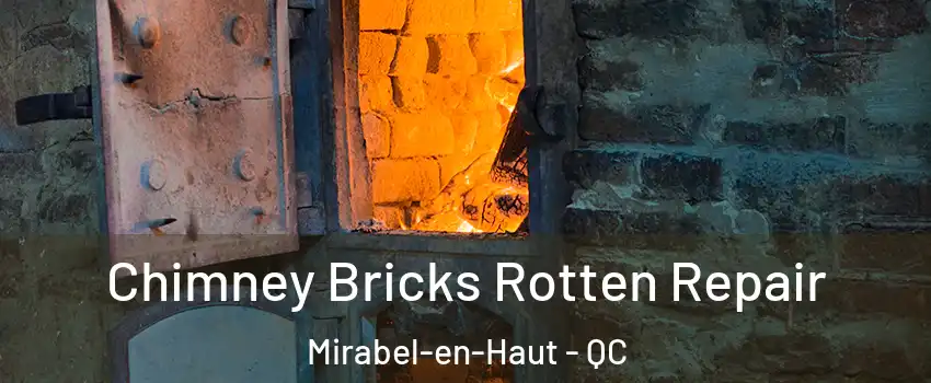  Chimney Bricks Rotten Repair Mirabel-en-Haut - QC