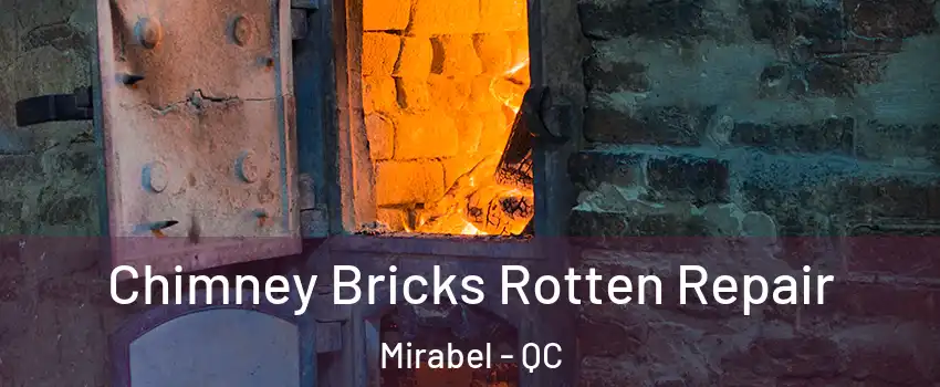  Chimney Bricks Rotten Repair Mirabel - QC