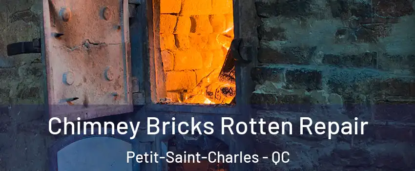  Chimney Bricks Rotten Repair Petit-Saint-Charles - QC