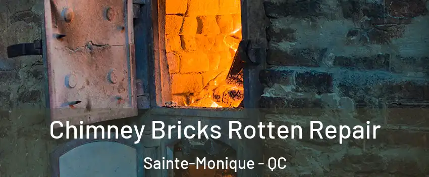  Chimney Bricks Rotten Repair Sainte-Monique - QC