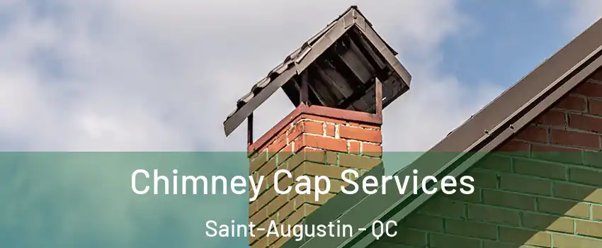  Chimney Cap Services Saint-Augustin - QC