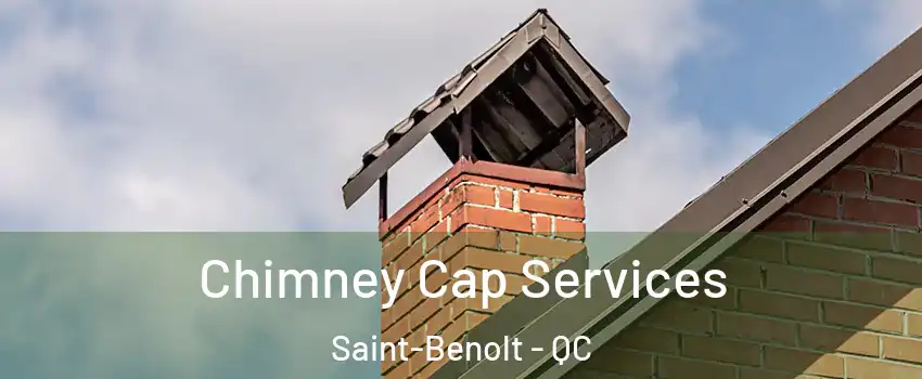  Chimney Cap Services Saint-Benolt - QC