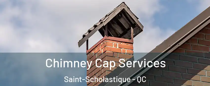  Chimney Cap Services Saint-Scholastique - QC
