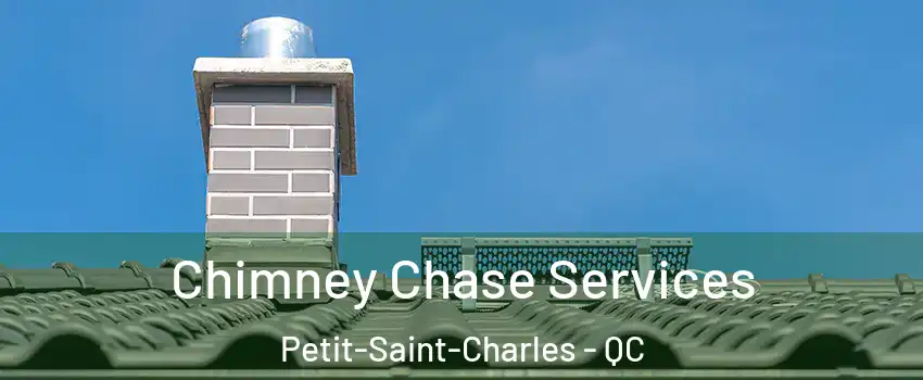 Chimney Chase Services Petit-Saint-Charles - QC