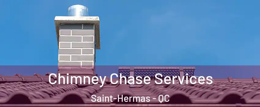  Chimney Chase Services Saint-Hermas - QC