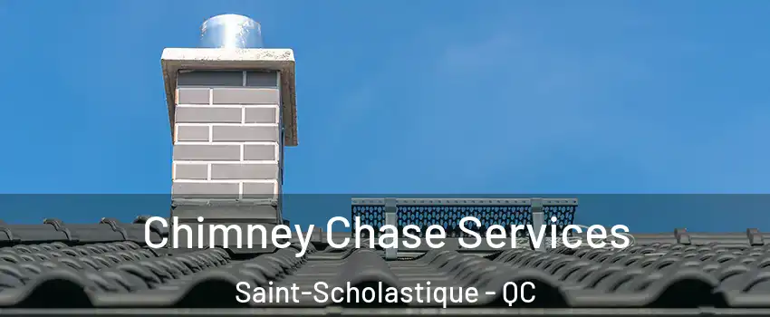  Chimney Chase Services Saint-Scholastique - QC