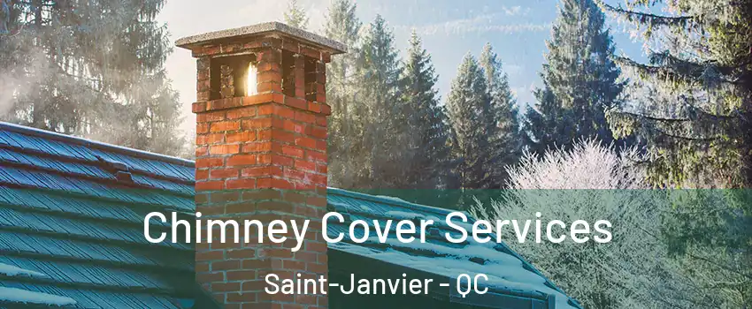  Chimney Cover Services Saint-Janvier - QC