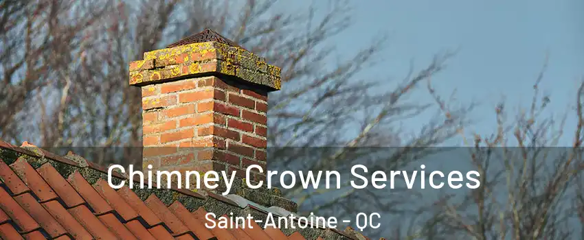  Chimney Crown Services Saint-Antoine - QC