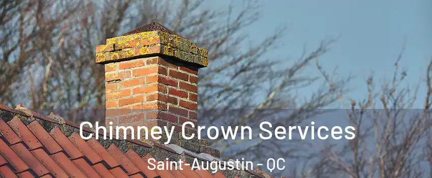  Chimney Crown Services Saint-Augustin - QC