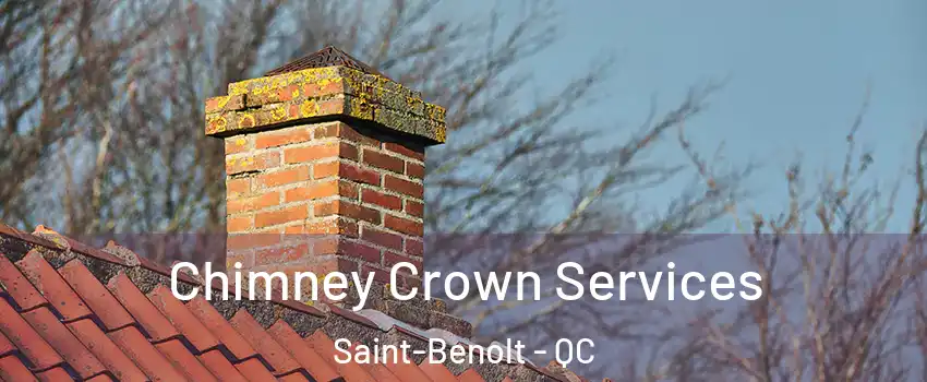  Chimney Crown Services Saint-Benolt - QC