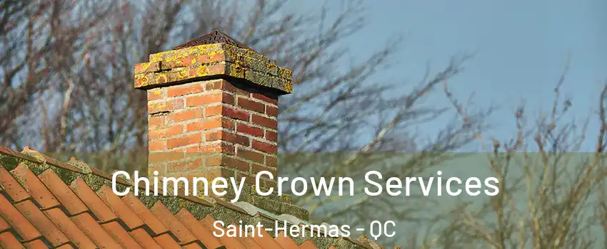  Chimney Crown Services Saint-Hermas - QC