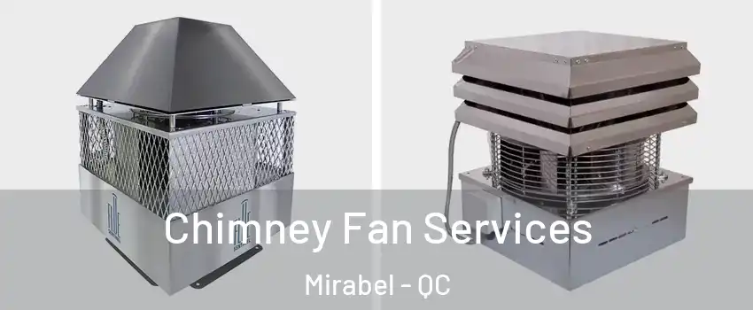  Chimney Fan Services Mirabel - QC