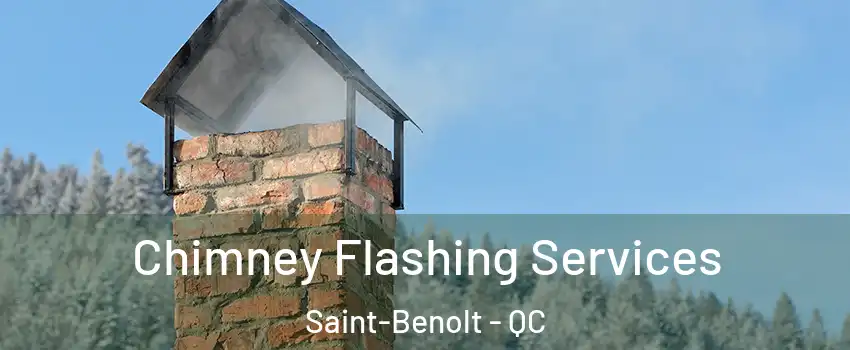 Chimney Flashing Services Saint-Benolt - QC