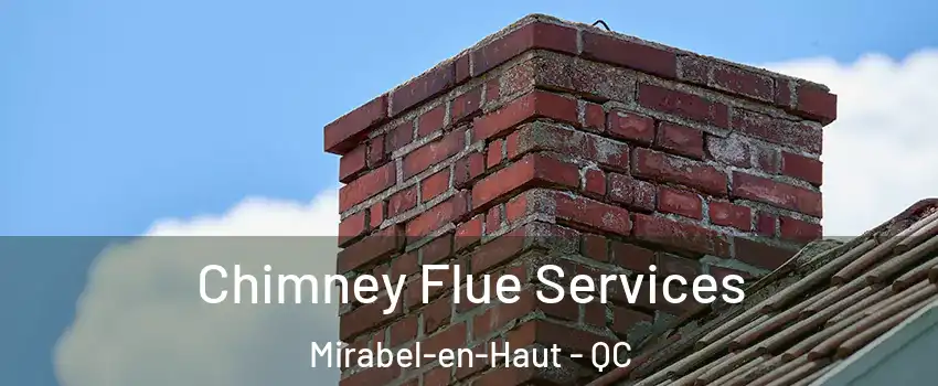  Chimney Flue Services Mirabel-en-Haut - QC