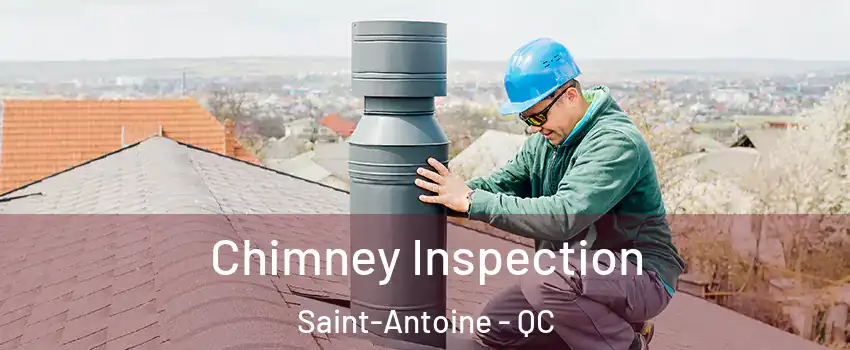  Chimney Inspection Saint-Antoine - QC
