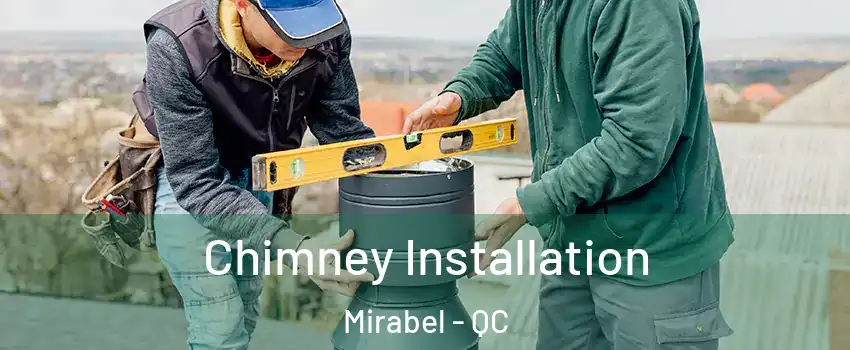  Chimney Installation Mirabel - QC