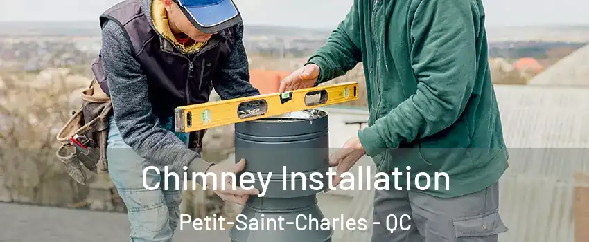  Chimney Installation Petit-Saint-Charles - QC