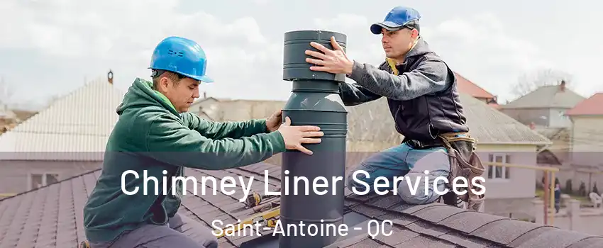  Chimney Liner Services Saint-Antoine - QC