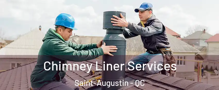  Chimney Liner Services Saint-Augustin - QC