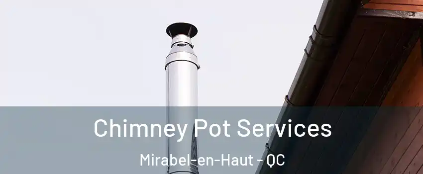  Chimney Pot Services Mirabel-en-Haut - QC
