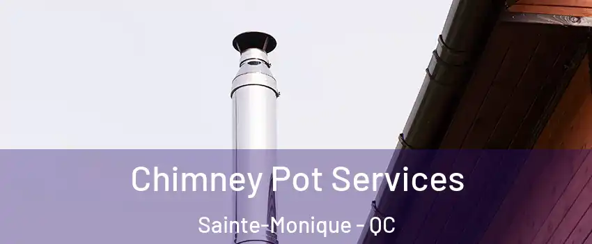  Chimney Pot Services Sainte-Monique - QC