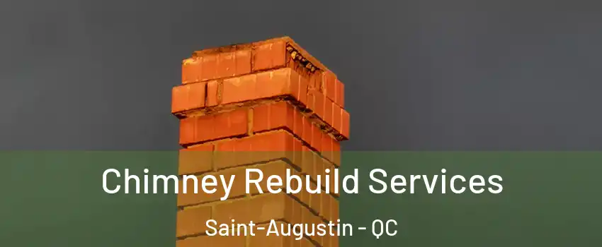  Chimney Rebuild Services Saint-Augustin - QC