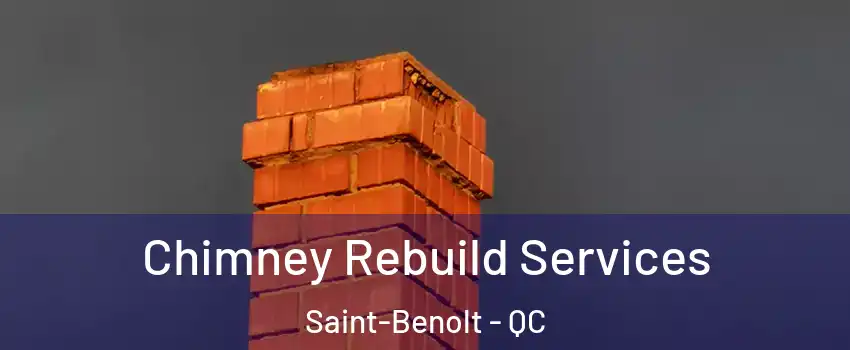  Chimney Rebuild Services Saint-Benolt - QC
