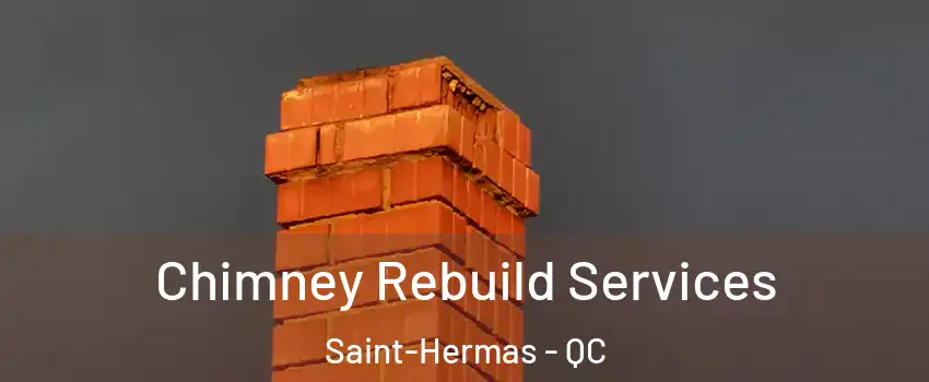  Chimney Rebuild Services Saint-Hermas - QC