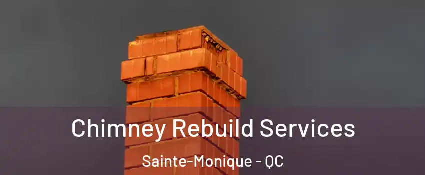  Chimney Rebuild Services Sainte-Monique - QC