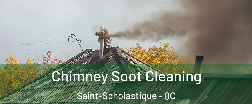  Chimney Soot Cleaning Saint-Scholastique - QC