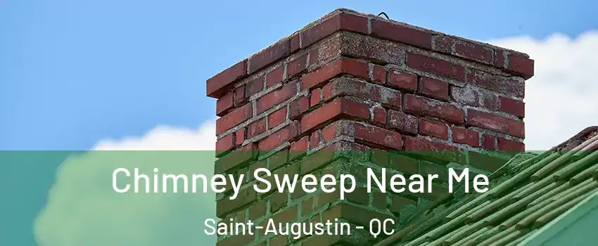  Chimney Sweep Near Me Saint-Augustin - QC