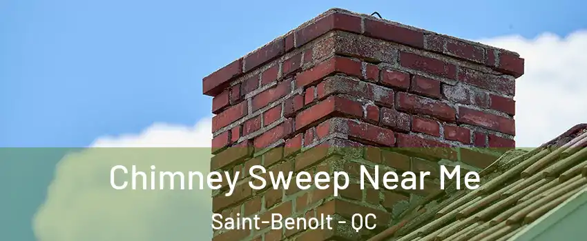 Chimney Sweep Near Me Saint-Benolt - QC