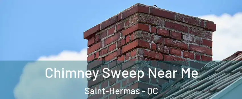 Chimney Sweep Near Me Saint-Hermas - QC