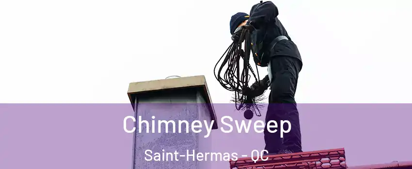  Chimney Sweep Saint-Hermas - QC
