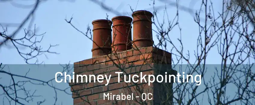  Chimney Tuckpointing Mirabel - QC