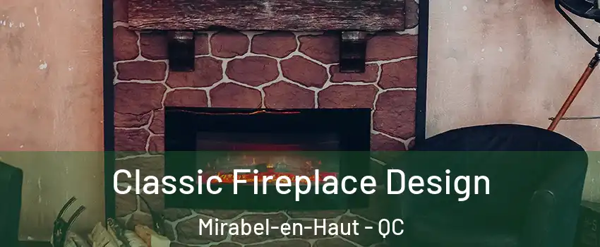  Classic Fireplace Design Mirabel-en-Haut - QC
