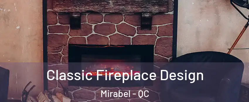  Classic Fireplace Design Mirabel - QC